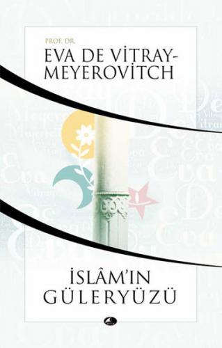 İslam'ın Güleryüzü - Eva de Vitray-Meyerovitch - Şule Yayınları