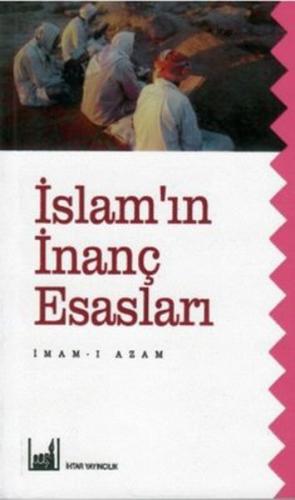 İslam'ın İnanç Esasları - İmam-ı Azam - İhtar Yayıncılık