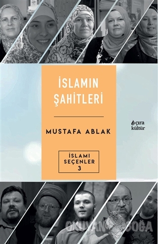 İslamın Şahitleri - Mustafa Ablak - Çıra Yayınları