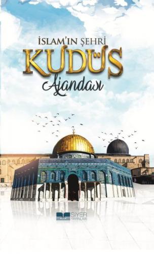 İslam'ın Şehri - Kudüs Ajandası (Ciltli) - Kolektif - Siyer Yayınları 