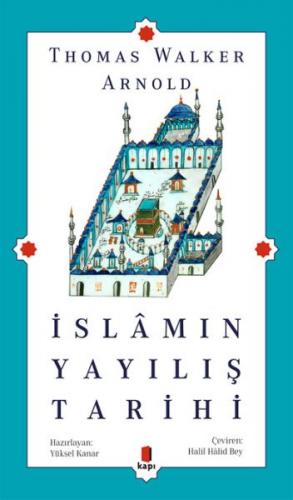 İslamın Yayılış Tarihi - Thomas Walker Arnold - Kapı Yayınları