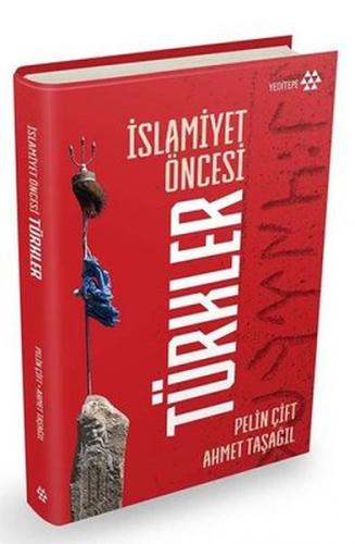 İslamiyet Öncesi Türkler (Ciltli) - Pınar Çiftçi - Yeditepe Yayınevi