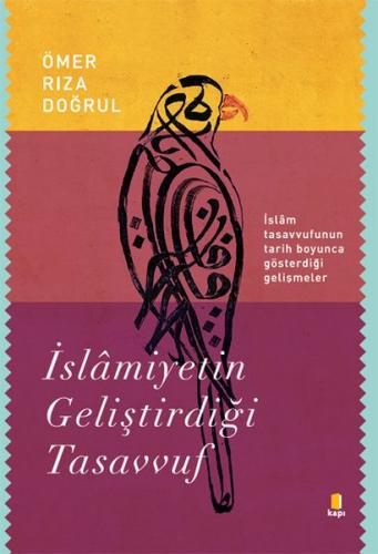İslamiyetin Geliştirdiği Tasavvuf - Ömer Rıza Doğrul - Kapı Yayınları