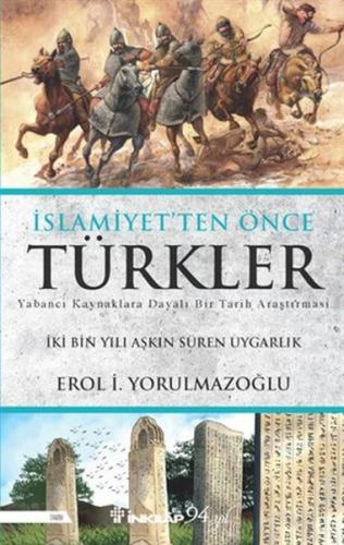 İslamiyet'ten Önce Türkler - Erol Yorulmazoğlu - İnkılap Kitabevi