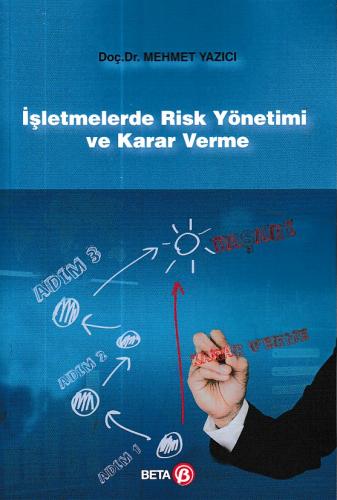 İşletmelerde Risk Yönetimi ve Karar Verme - Mehmet Yazıcı - Beta Yayın