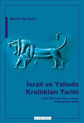 İsrail ve Yahuda Krallıkları Tarihi - Şeyma Ay Arçın - Ayışığı Kitapla