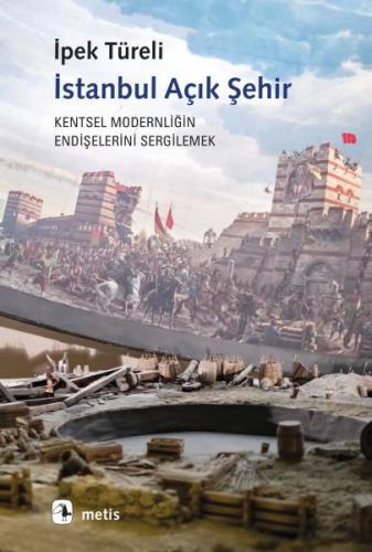 İstanbul Açık Şehir - İpek Türeli - Metis Yayınları