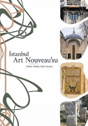 İstanbul Art Nouveau’su - Müjde Dila Gümüş - Albaraka Yayınları