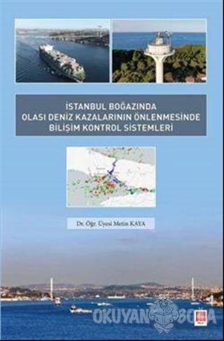 İstanbul Boğazında Olası Deniz Kazalarının Önlenmesinde Bilişim Kontro