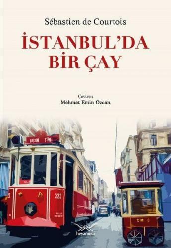 İstanbul'da Bir Çay - Sebastien De Courtois - Heyamola Yayınları