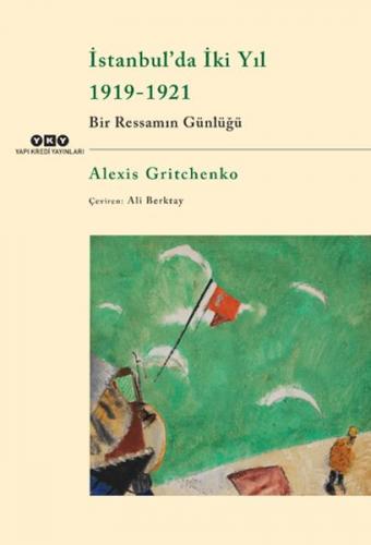 İstanbul'da İki Yıl 1919-1921 - Alexis Gritchenko - Yapı Kredi Yayınla