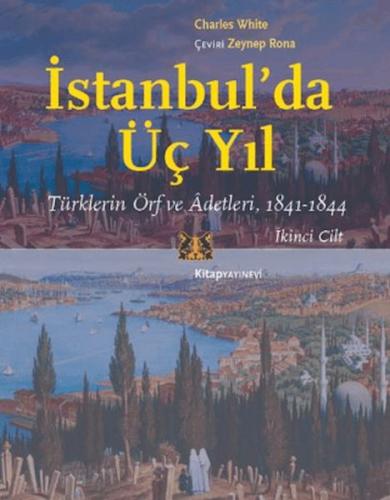 İstanbul’da Üç Yıl, Cilt 2 - Türklerin Örf ve Adetleri, 1841-1844 - Ch