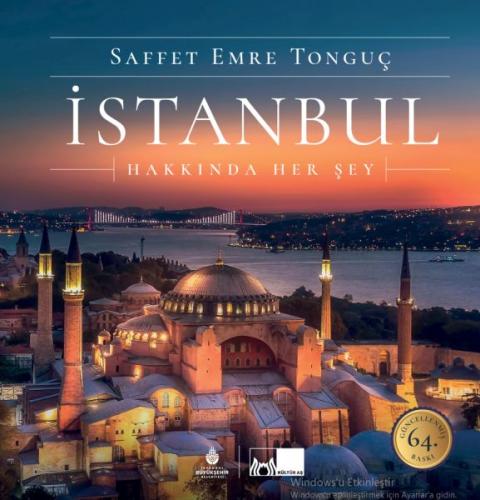 İstanbul Hakkında Her Şey (Ciltli) - Saffet Emre Tonguç - Kültür A.Ş.