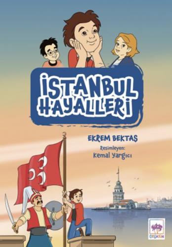 İstanbul Hayalleri - Ekrem Bektaş - Ötüken Çocuk