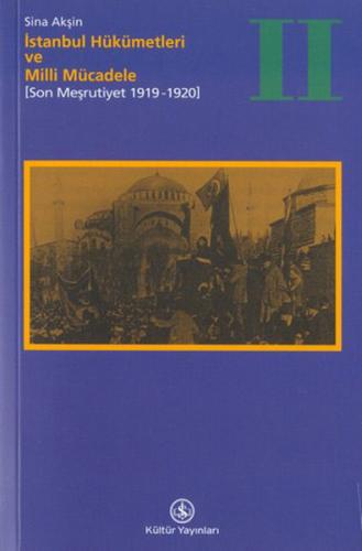 İstanbul Hükümetleri ve Milli Mücadele Cilt: 2 (Son Meşrutiyet 1919-19
