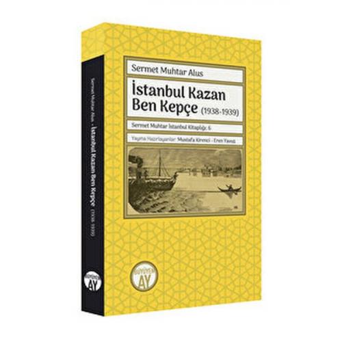 İstanbul Kazan Ben Kepçe (1938-1939) - Sermet Muhtar Alus - Büyüyen Ay