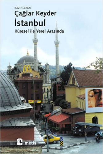 İstanbul - Küresel ile Yerel Arasında - Çağlar Keyder - Metis Yayınlar