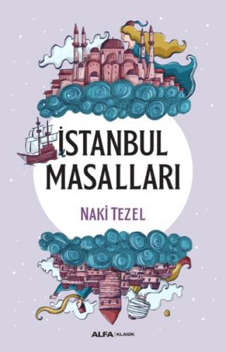 İstanbul Masalları - Naki Tezel - Alfa Yayınları