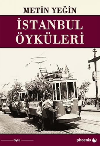 İstanbul Öyküleri - Metin Yeğin - Phoenix Yayınevi