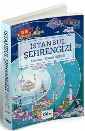 İstanbul Şehrengizi 1. Cilt - Mehmet Kamil Berse - Kalem Kitabevi Yayı
