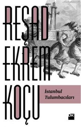 İstanbul Tulumbacıları - Reşad Ekrem Koçu - Doğan Kitap