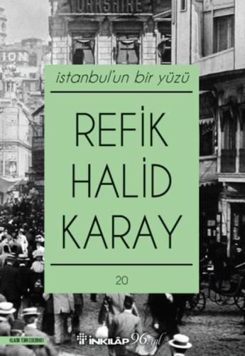 İstanbul’un Bir Yüzü (Yeni Kapak) - Refik Halid Karay - İnkılap Kitabe