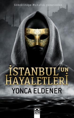 İstanbul'un Hayaletleri - Yonca Eldener - Altın Kitaplar