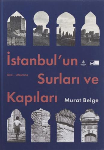 İstanbul'un Surları ve Kapıları (Ciltli) - Murat Belge - Kültür A.Ş.