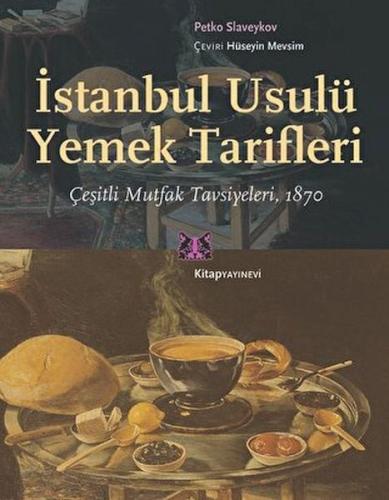 İstanbul Usulü Yemek Tarifleri - Petko Slaveykov - Kitap Yayınevi