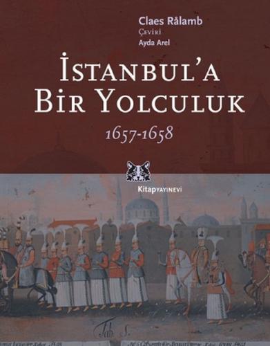 İstanbul'a Bir Yolculuk 1657-1658 - Claes Ralamb - Kitap Yayınevi