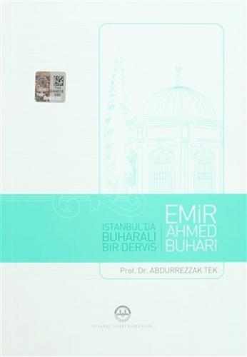 İstanbul'da Buharalı Bir Derviş Emir Ahmed Buhari - Abdurrezzak Tek - 