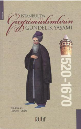 İstanbul'da Gayrimüslimlerin Gündelik Yaşamı 1520-1670 - Rahmi Tekin -