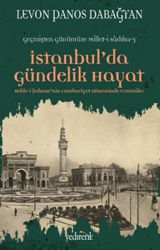 İstanbul'da Gündelik Hayat - Levon Panos Dabağyan - Yedirenk Kitapları