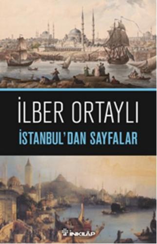İstanbul'dan Sayfalar - İlber Ortaylı - İnkılap Kitabevi