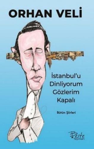İstanbul'u Dinliyorum Gözlerim Kapalı - Orhan Veli Kanık - Beste Yayın