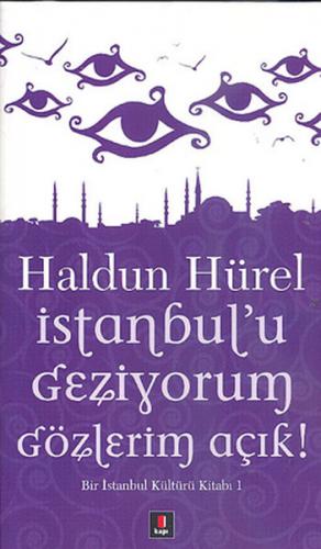 İstanbul'u Geziyorum Gözlerim Açık - Haldun Hürel - Kapı Yayınları