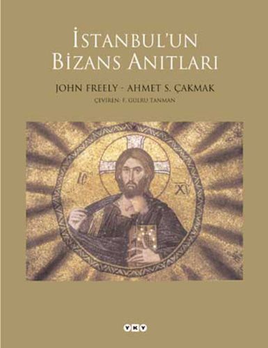 İstanbul'un Bizans Anıtları (Ciltli) - John Freely - Yapı Kredi Yayınl