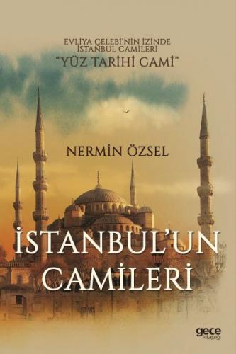 İstanbul'un Camileri - Nermin Özsel - Gece Kitaplığı