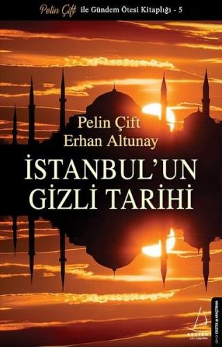 İstanbul'un Gizli Tarihi - Pelin Çift - Destek Yayınları