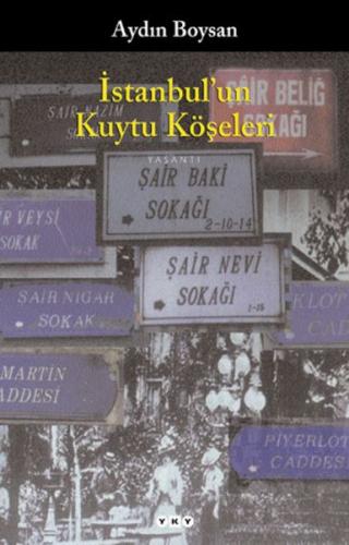 İstanbul'un Kuytu Köşeleri - Aydın Boysan - Yapı Kredi Yayınları