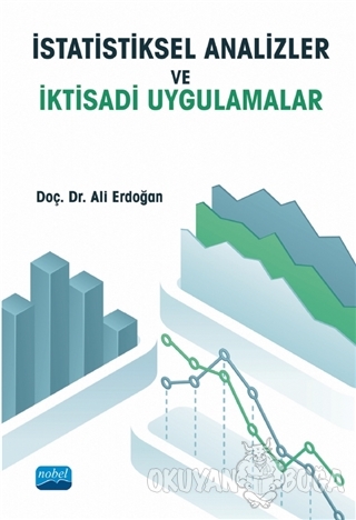 İstatistiksel Analizler ve İktisadi Uygulamalar - Ali Erdoğan - Nobel 