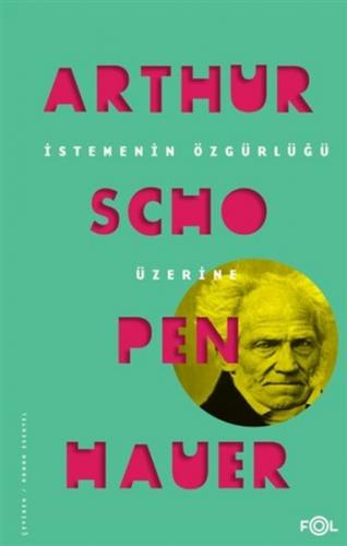 İstemenin Özgürlüğü Üzerine - Arthur Schopenhauer - Fol Kitap