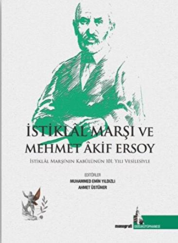 İstiklal Marşı ve Mehmet Akif Ersoy - Kolektif - Doğu Kütüphanesi