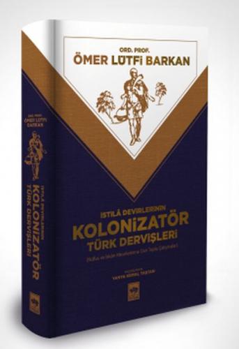 İstila Devirlerinin Kolonizatör Türk Dervişleri - Ömer Lütfi Barkan - 
