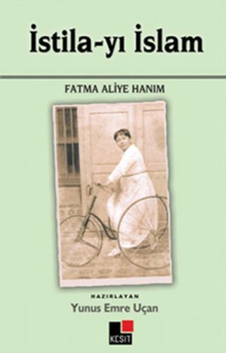 İstila-yı İslam - Fatma Aliye Topuz - Kesit Yayınları