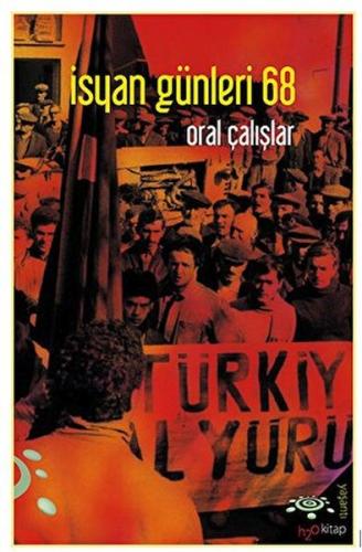 İsyan Günleri 68 - Oral Çalışlar - h2o Kitap