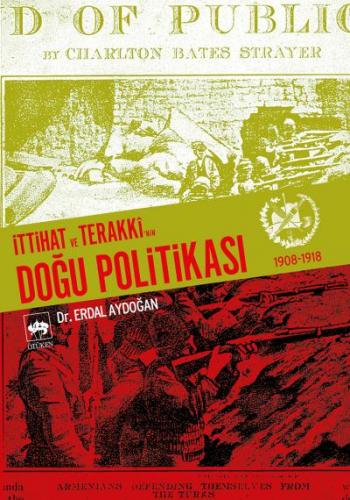 İttihat ve Terakki'nin Doğu Politikası 1908-1918 - Erdal Aydoğan - Ötü