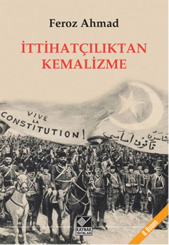 İttihatçılıktan Kemalizme - Feroz Ahmad - Kaynak (Analiz) Yayınları