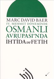 4. Mehmet Döneminde Osmanlı Avrupası'nda İhtida ve Fetih - Marc David 