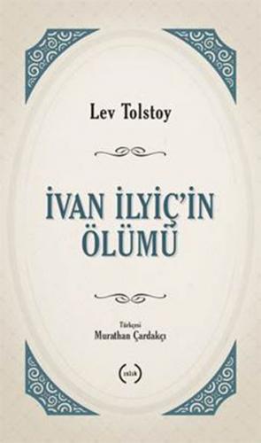 İvan İlyiç'in Ölümü - Lev Nikolayeviç Tolstoy - Islık Yayınları